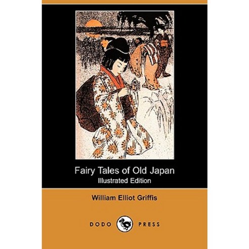 Fairy Tales of Old Japan (Illustrated Edition) (Dodo Press) Paperback, Dodo Press