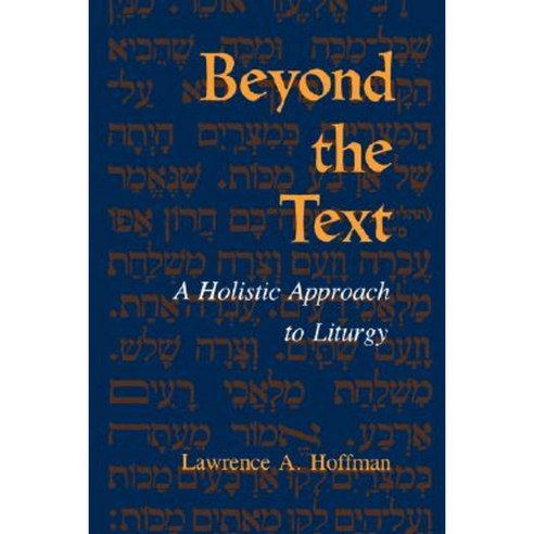 Beyond the Text: A Holistic Approach to Liturgy Paperback, Indiana University Press