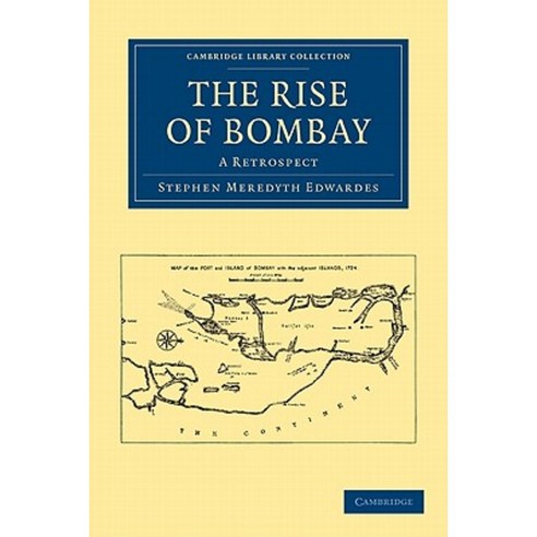 The Rise of Bombay:A Retrospect, Cambridge University Press
