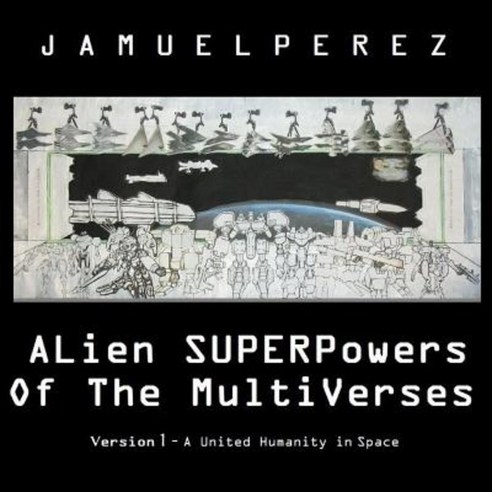 Alien Superpowers of the Multiverses Paperback, Lulu.com