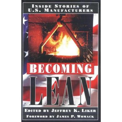 Becoming Lean: Inside Stories of U.S. Manufac- Turers Hardcover, Productivity Press