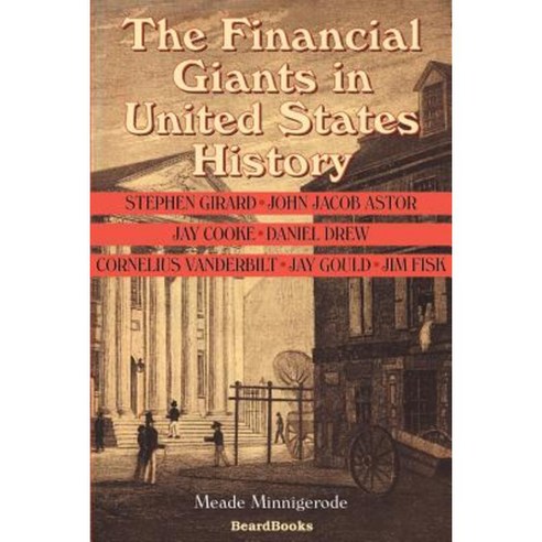 The Financial Giants in United States History Paperback, Beard Books