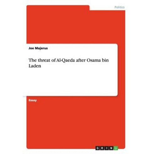 The Threat of Al-Qaeda After Osama Bin Laden Paperback, Grin Publishing