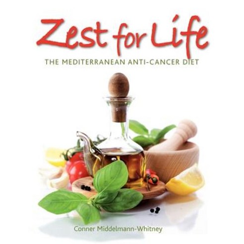 Zest for Life: The Mediterranean Anti-Cancer Diet Paperback, Honeybourne Publishing