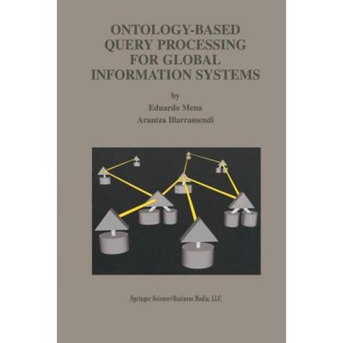 Ontology-Based Query Processing for Global Information Systems Paperback, Springer