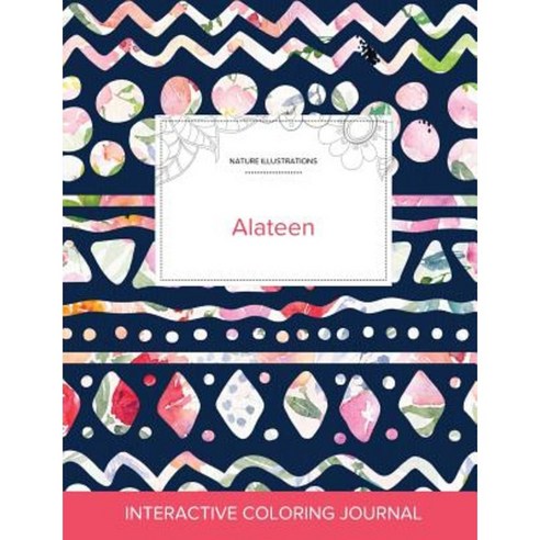 Adult Coloring Journal: Alateen (Nature Illustrations Tribal Floral) Paperback, Adult Coloring Journal Press