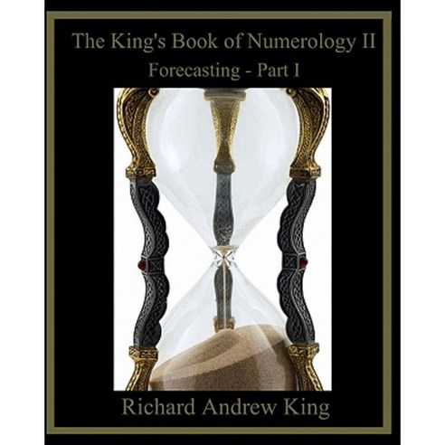 The King''s Book of Numerology II: Forecasting - Part I Paperback, Richard King Publications