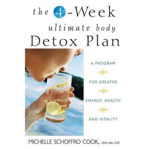 The 4-Week Ultimate Body Detox Plan: A Program for Greater Energy Health and Vitality Hardcover, Wiley