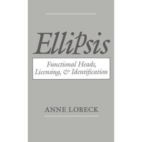 Ellipsis: Functional Heads Licensing and Identification Hardcover, Oxford University Press, USA