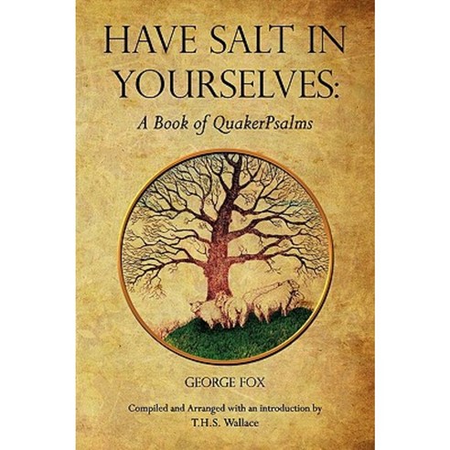 Have Salt in Yourselves: A Book of Quakerpsalms Paperback, Foundation Publications