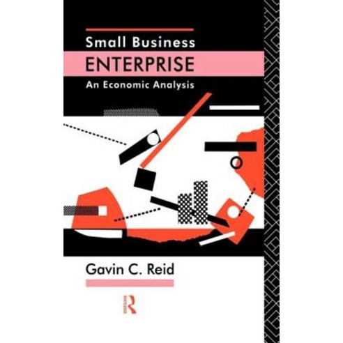Small Business Enterprise: An Economic Analysis Hardcover, Routledge