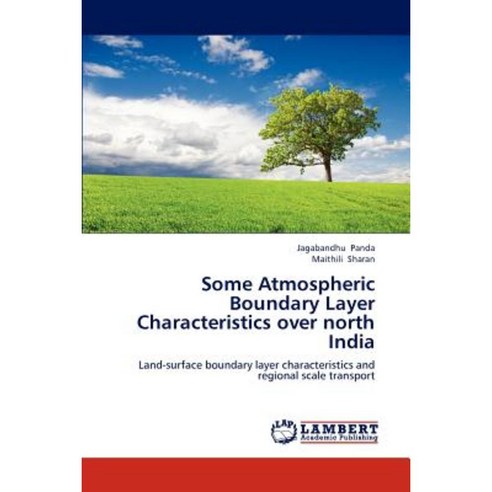 Some Atmospheric Boundary Layer Characteristics Over North India Paperback, LAP Lambert Academic Publishing
