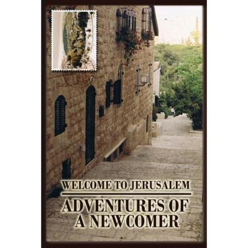Welcome to Jerusalem: Adventures of a Newcomer Paperback, Brocha Simon