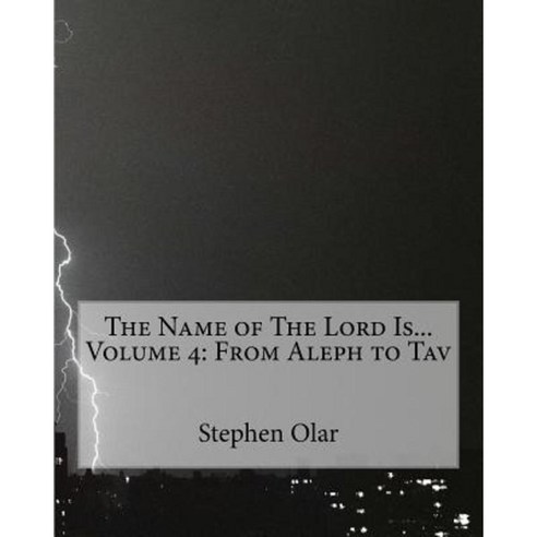 The Name of the Lord Is... Volume 4: From Aleph to Tav Paperback, Bible School Dropout Publications