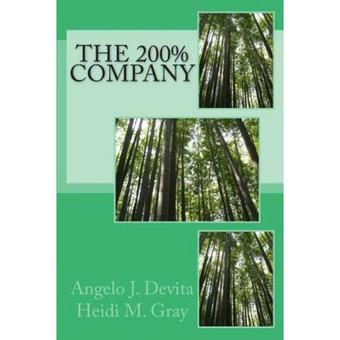 The 200% Company: How to Keep Your Growing Company Growing! Paperback, Createspace