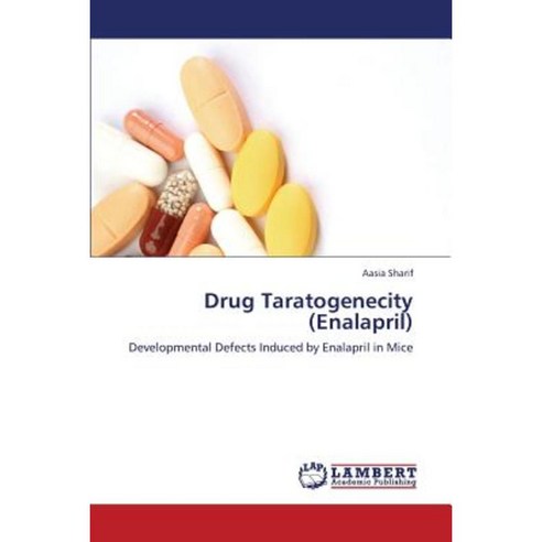 Drug Taratogenecity (Enalapril) Paperback, LAP Lambert Academic Publishing