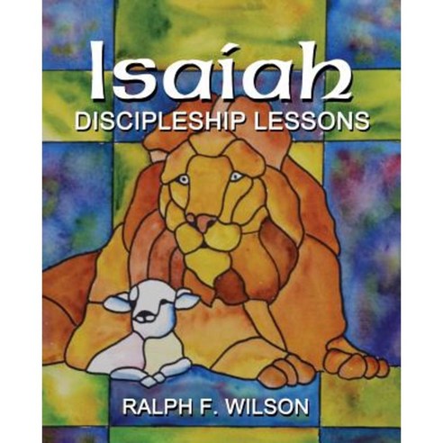 Isaiah: Discipleship Lessons from the Fifth Gospel Paperback, JesusWalk Publications