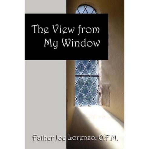 The View from My Window Paperback, Outskirts Press
