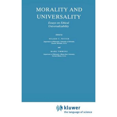 Morality and Universality: Essays on Ethical Universalizability Hardcover, Springer