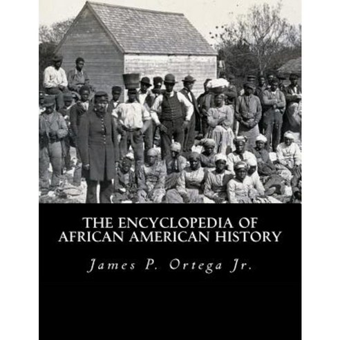 The Encyclopedia of African American History Paperback, Createspace