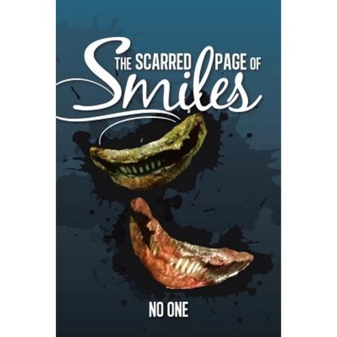 The Scarred Page of Smiles Paperback, Xlibris Corporation