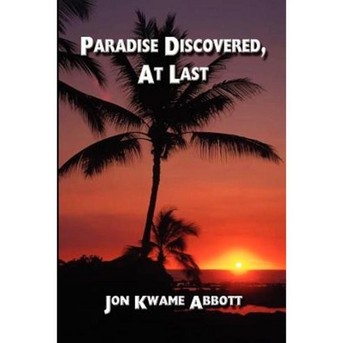 Paradise Discovered at Last Paperback, Lulu Press