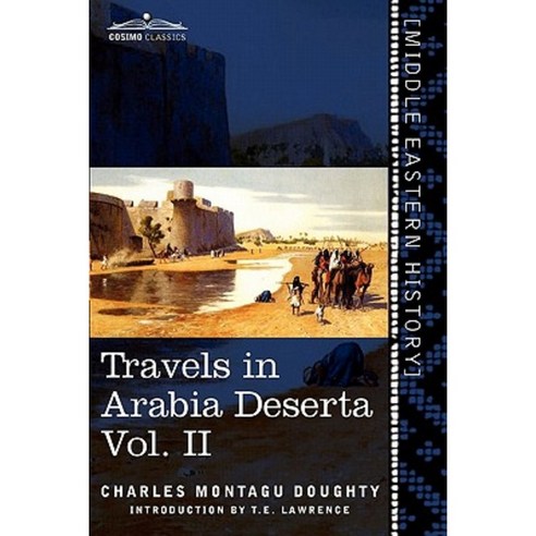 Travels in Arabia Deserta Vol. II (in Two Volumes) Paperback, Cosimo Classics