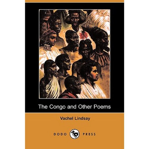 The Congo and Other Poems (Dodo Press) Paperback, Dodo Press