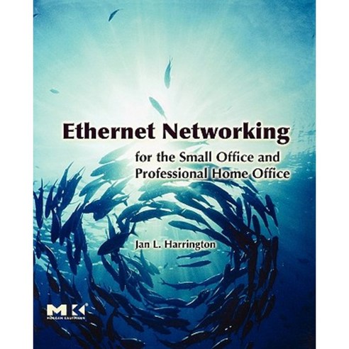 Ethernet Networking for the Small Office and Professional Home Office Paperback, Morgan Kaufmann Publishers