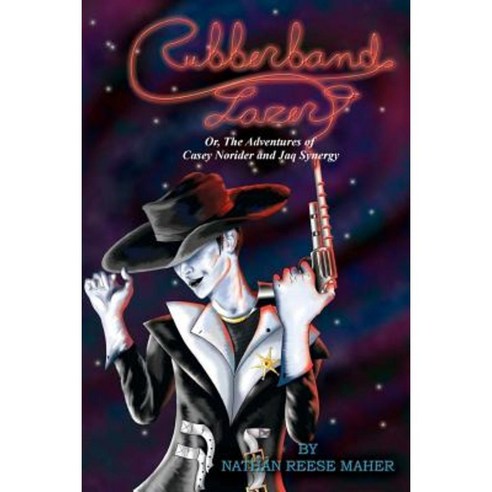 Rubberband Lazer - Or the Adventures of Casey Norider and Jaq Synergy Paperback, Createspace
