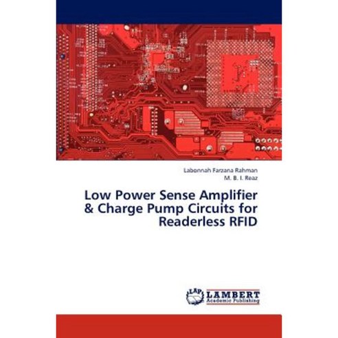 Low Power Sense Amplifier & Charge Pump Circuits for Readerless Rfid Paperback, LAP Lambert Academic Publishing
