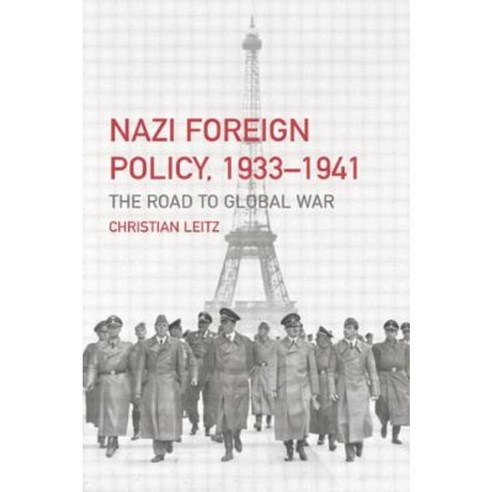 Nazi Foreign Policy 1933-1941: The Road to Global War Paperback, Routledge