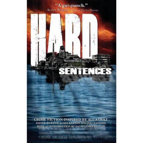Hard Sentences: Crime Fiction Inspired by Alcatraz Paperback, Broken River Books