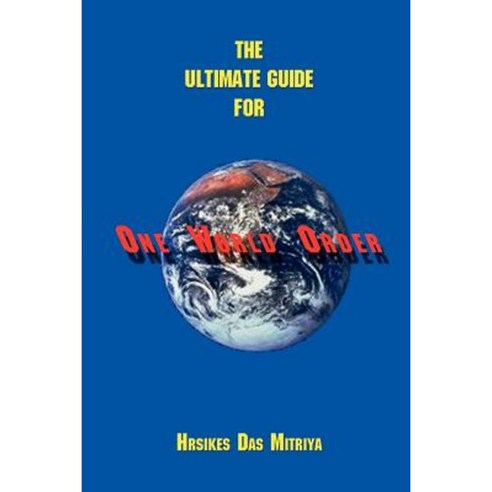 The Ultimate Guide for One World Order Paperback, Authorhouse