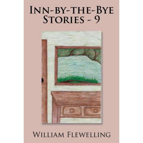 Inn-By-The-Bye Stories - 9 Paperback, Authorhouse