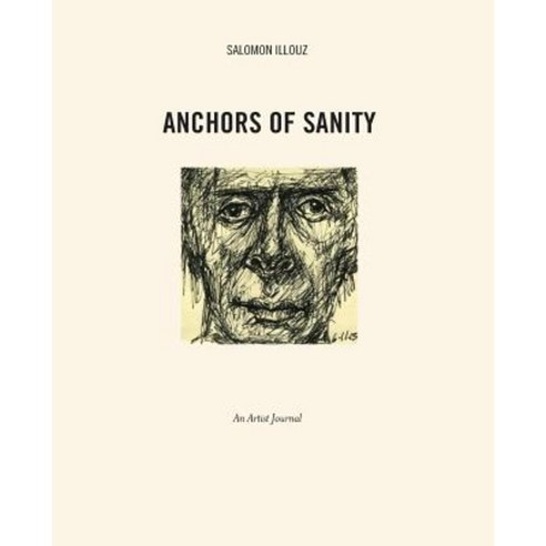 Anchors of Sanity: An Artist Journal Drawings 2001-2015 Paperback, Salomon Illouz