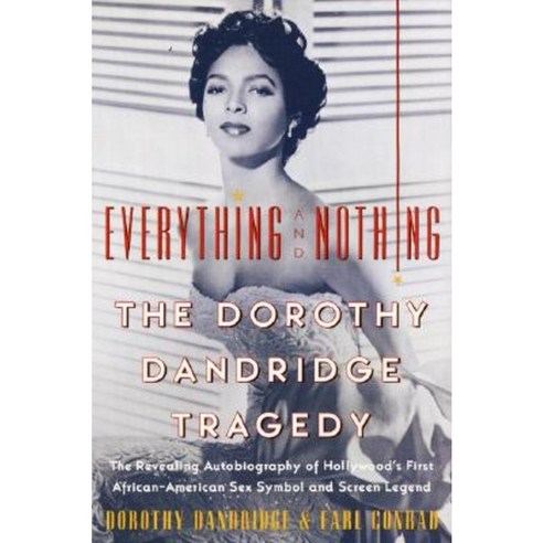 Everything and Nothing: The Dorothy Dandridge Tragedy Paperback, PerfectBound