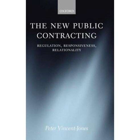 The New Public Contracting: Regulation Responsiveness Relationality Hardcover, OUP Oxford