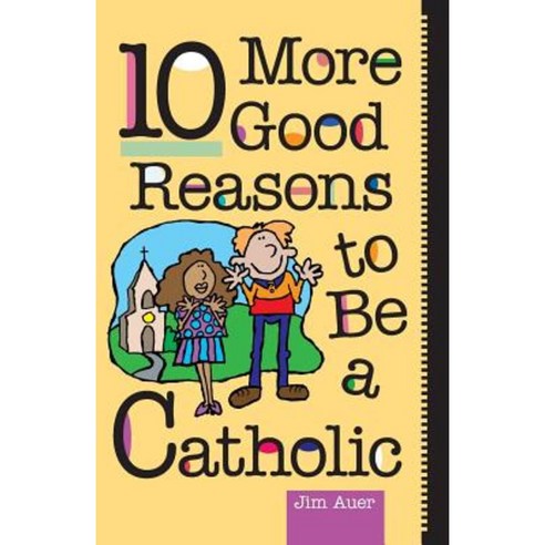 10 More Good Reasons to Be a Catholic Paperback, Liguori Publications