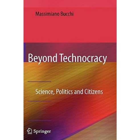 Beyond Technocracy: Science Politics and Citizens Hardcover, Springer