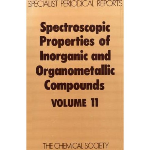 Spectroscopic Properties of Inorganic and Organometallic Compounds: Volume 11 Hardcover, Royal Society of Chemistry