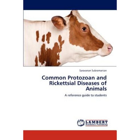 Common Protozoan and Rickettsial Diseases of Animals Paperback, LAP Lambert Academic Publishing