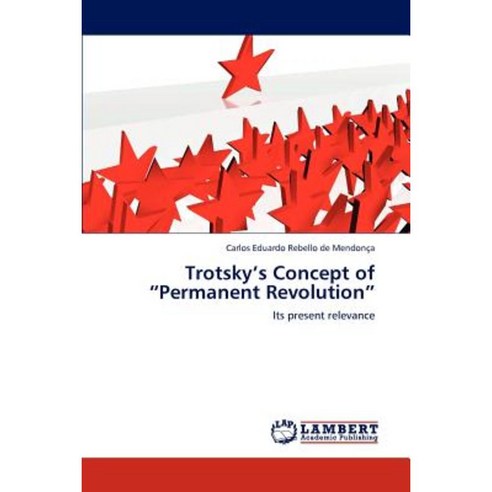 Trotsky''s Concept of Permanent Revolution Paperback, LAP Lambert Academic Publishing
