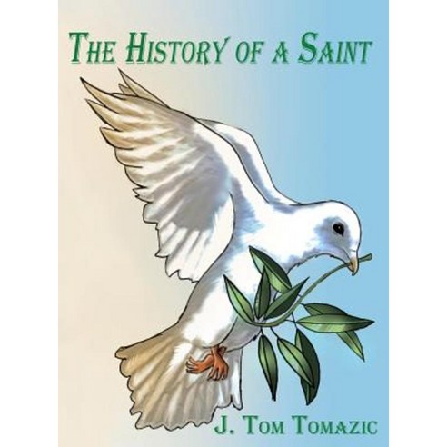 The History of a Saint Hardcover, Loconeal Publishing, LLC