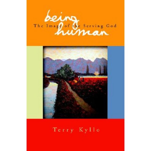 Being Human: The Image of the Serving God Paperback, Hopeful Press