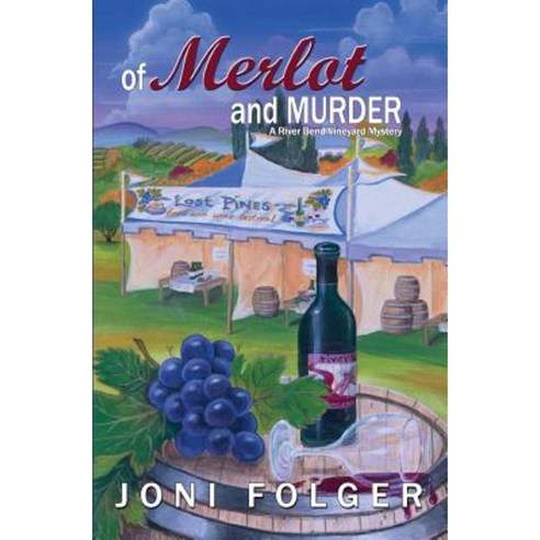 Of Merlot and Murder: A River Bend Vineyard Mystery Paperback, Krazy Kat Publishing, LLC