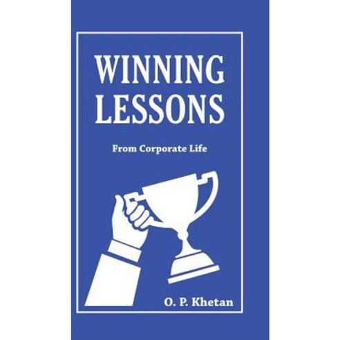 Winning Lessons: From Corporate Life Hardcover, Partridge India