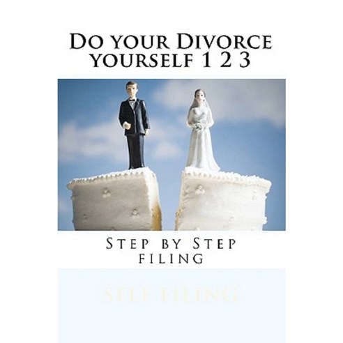 Do Your Divorce Yourself 1 2 3: Step by Step Filing Paperback, Createspace
