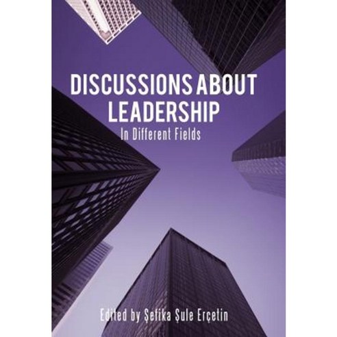 Discussions about Leadership: In Different Fields Hardcover, iUniverse