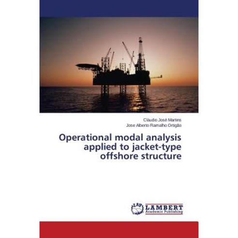 Operational Modal Analysis Applied to Jacket-Type Offshore Structure Paperback, LAP Lambert Academic Publishing
